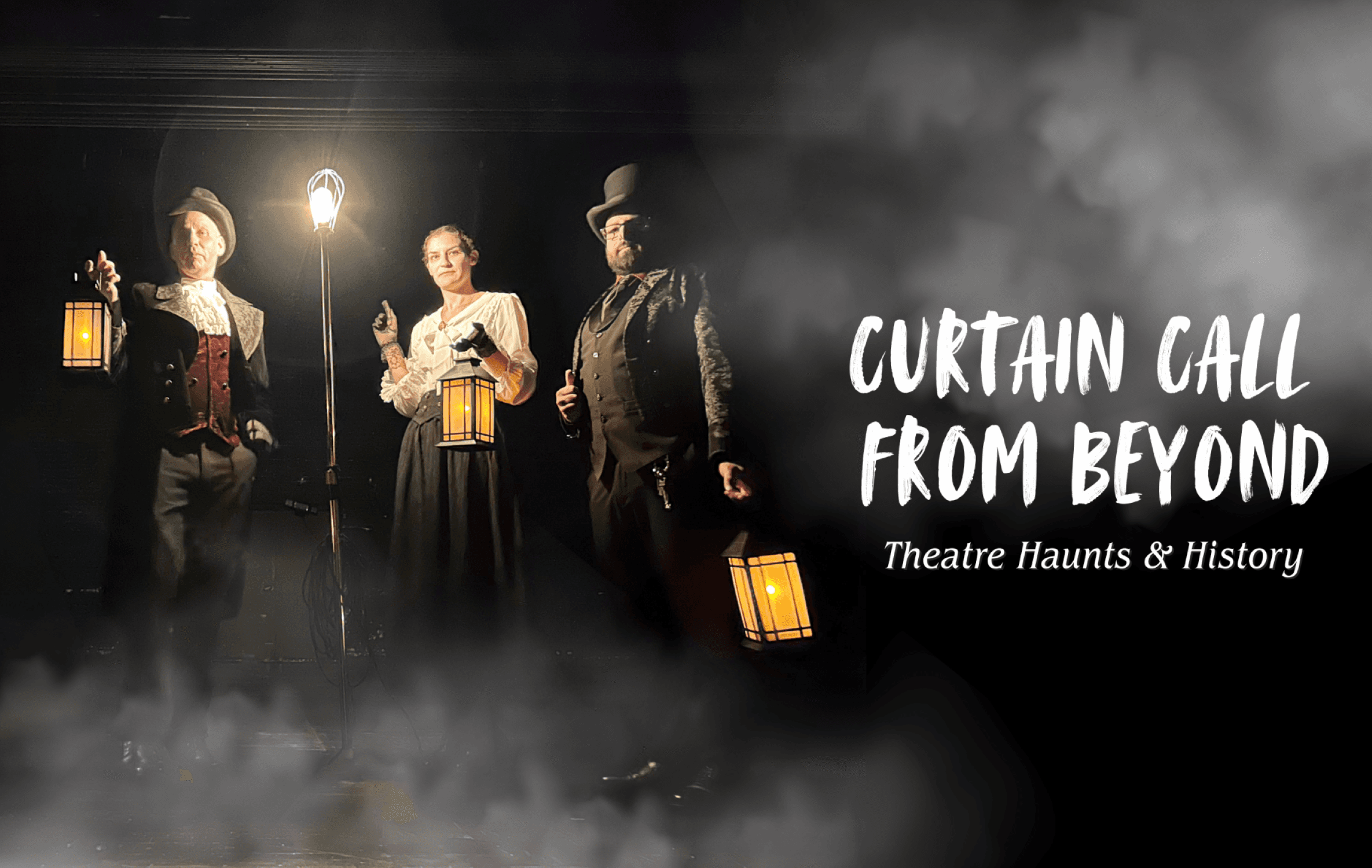 Curtain Call From Beyond: Theatre Haunts & History
