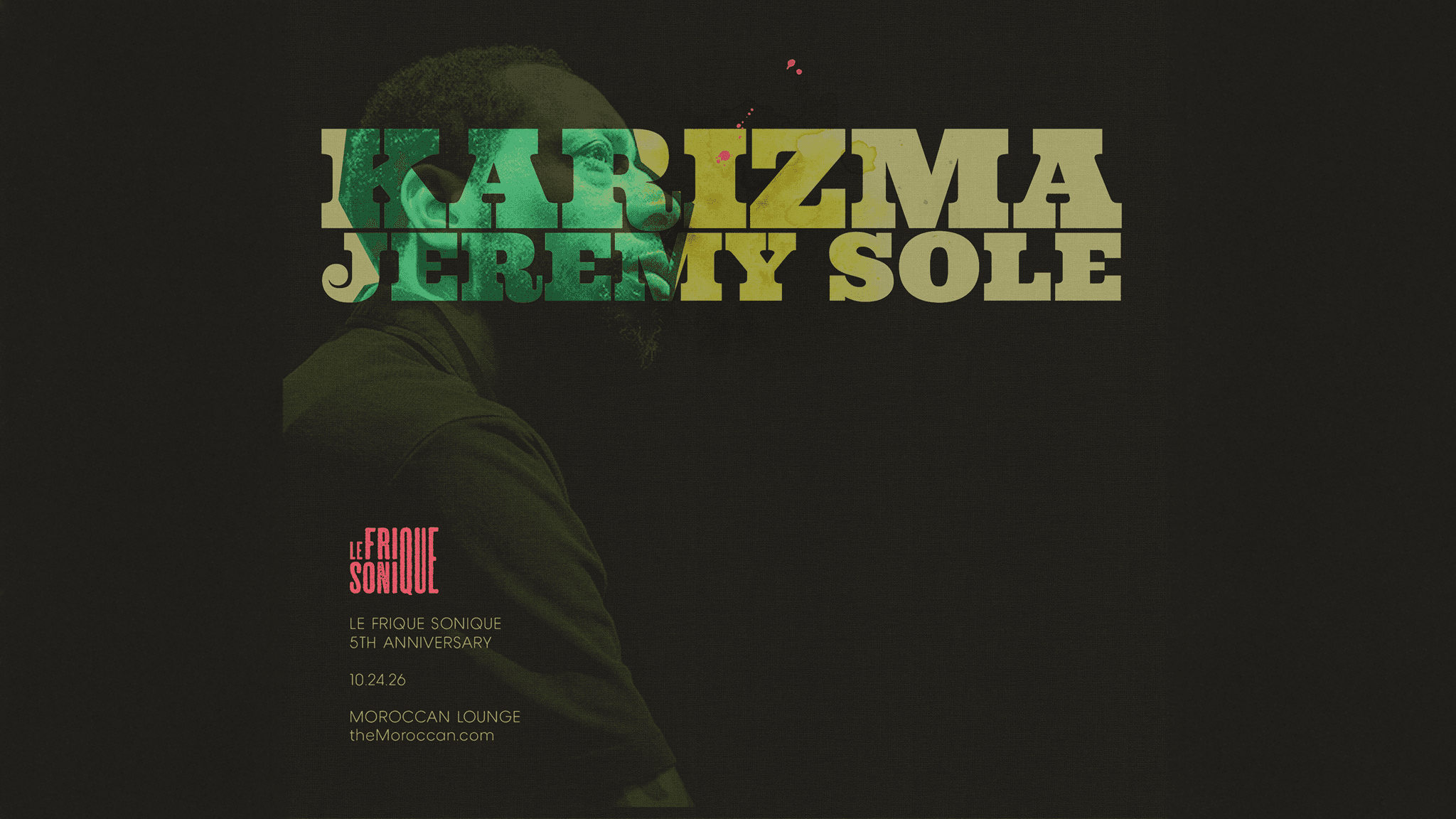 Le Frique Sonique 5th Anniversary ft. KARIZMA & JEREMY SOLE